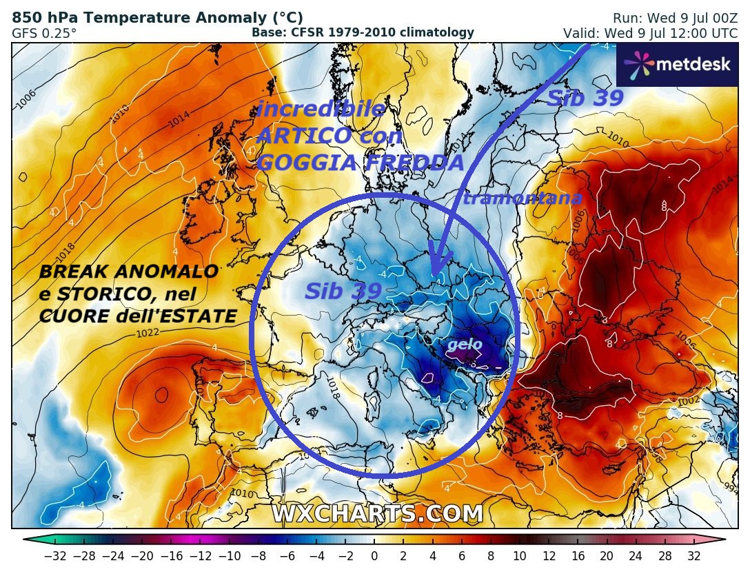 Dedicato all’ANALISI del mega ANOMALO ed
ECLATANTE BREAK, con GOCCIA FREDDA persino e contenuto
ARTICO, nel CUORE dell’ESTATE e da EST con SIB 39…
Ma al solito, NON lo troviamo citato, in giro,
invece va presentato e spiegato nelle CASE, queste
sono le COSE veramente ANOMALE e straordinarie
per l’ITALIA, NON di certo i sub TROPICALI…