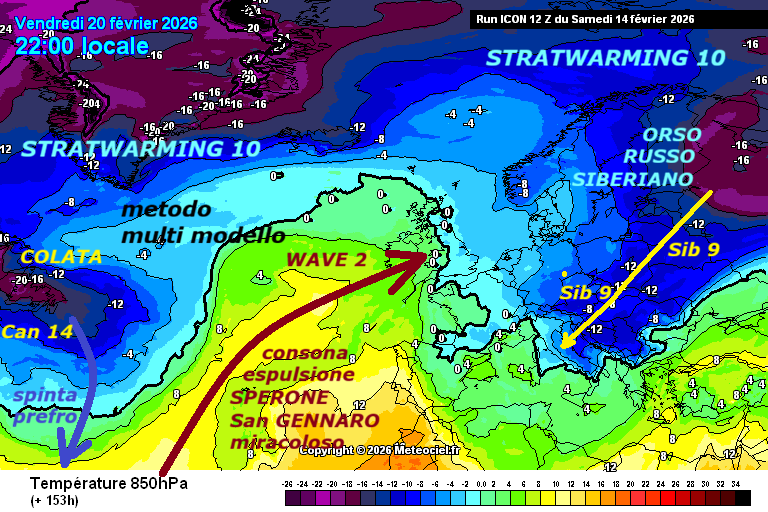 Dedicato alle buone NEWS, per l’EVENTO
della nuova BOTTA dell’ IMPULSO SIB 9, da EST,
un altro effetto dello STRATWARMING 10,
anche per l’ITALIA, l’EMISFERO ne ha ricevuti troppi –
Passiamo al nostro metodo MULTI MODELLO,
dove troviamo anche DWD Tedesco, che e’ molto
favorevole a questo nuovo SCONQUASSO del VP,
anzi l’anticipa persino di molto, dal 19 FEBBRAIO…
Sembrerebbe che anche l’espulsione dello SPERONE
di SAN GENNARO, miracoloso per l’ITALIA,
causata dalla COLATA dalla Groenlandia, con CAN 14,
ci dia il VIA LIBERA, si perche’ noi NON dipendiamo
soltanto dalle ALPI e dalla nostra
connaturata BASSA ubicazione peri AFRICANA,
noi dobbiamo controllare lo SPERONE di SAN GENNARO, miracoloso,
se vogliamo ricevere l’EST e l’ORSO RUSSO SIBERIANO,
osservate e metabolizzate il tutto, serve molto…