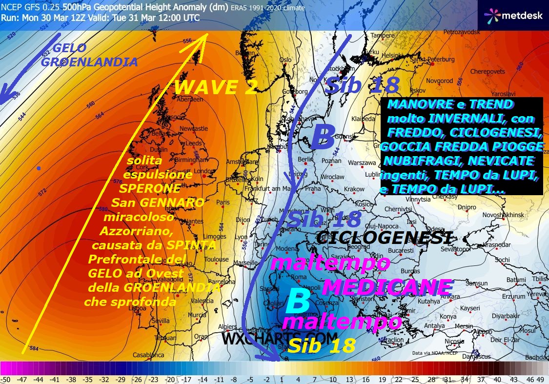 Dedicato al TREND super ANOMALO, INVERNALE
e BALORDO, FREDDO in cui sprofonda ancora l’ITALIA…
Sono ancora manovre completamente INVERNALI
che si prolungano anche in APRILE, con un nuovo
SIB 18 dal LOBO SIBERIANO e causato dallo STRATWARMING 10,
che colpisce EUROPA, ITALIA, MEDITERRANEO sino
al NORD AFRICA, tutte INFOS METEO presentate da
una Decade, eccone ancora le DINAMICHE di MADRE
NATURA super VALIDATE…
Queste sono le vere grandi ANOMALIE e MISTERI di
MADRE NATURA, che ci colpisce ancora da EST, dal
suo LOBO SIBERIANO con un SIB 18 ed a Raffica –
Avremo proprio una estesa CICLOGENESI, con MALTEMPO
e persino GOCCIA FREDDA e la formulazione di un
MEDICANE, che imperversera’ molto al Centro, Centro SUD
ed ancora purtroppo sul SUD, distrato, come POCO si ricorda -.
Uu po’ di MODELLI matematici, che sono sconosciuti
per diverse peersone, osservateli ed imparate
a conoscere le MOSSE ed i SENTIERI di MADRE NATURA
e del suo VORTICE POLARE troppo MALATO…
Prevale in continuo, il CAOS meteorologico e climatico,
con l’ITALIA veramente in dregrado, ha abbandonato
da Tempo, al suo RUOLO di Paese del BELTEMPO, siamo
in continuo con Tempo BALLERINO, in TILT e mega ANOMALO,
il perche’ ve lo abbiamo spiegato, a noi intressa
studiare il FREDDO, in primis, per il suo PROTAGONISMO
negli EVENTI e nel MALTEMPO, avremo persino
un perdurante MEDICANE sull’ITALIA, di piu’ MADRE NATURA
proprio NON potrebbe fare