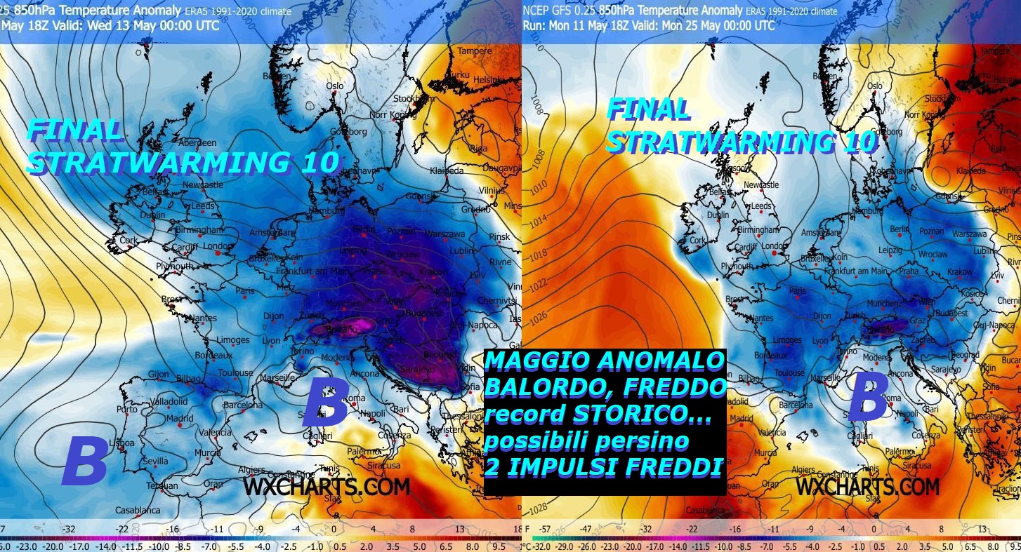 FLASH dedicato al LONGEVO TREND iper ANOMALO,
FREDDO e tempestato di MALTEMPO ed ingenti
NEVICATE, proprio MAI vista una cosa simile…
Sara’ in tutti i modi, un MAGGIO da record
STORICO per i 3 principali Centri di calcolo
fisico numerico GFS, ECMWF e GEM,
ancora di piu’ perche’ si delineano ben
2 IMPULSI strepitosi di FREDDO, in sequenza,
ovvere siamo sotto regia del FINAL STRATWARMING 10
e suo debordante effetto sul VORTICE POLARE,
ancora gravemente SCONQUASSATO ed a PEZZI,
troppo MALATO, con l’opera di MADRE, che malgrado
il grado in piu’ al suolo, e’ DEBORDANTE ed efficace –
Diventa il MAGGIO piu’ ANOMALO e piu’ FREDDO
degli ultimi 60 anni, prevalgono ancora questi
veri MISTERI di MADRE NATURA, che cerchiamo di spiegare
e capire i suoi messaggi PREMONITORI –
Purtroppo altre fonti, che ci avevano promesso
ESTATE precoce e di stampo IPERBOLICO, adesso
stanno diventanto i PIONIERI e padroni dei colossali
EVENTI di MALTEMPO, che stiamo ancora subendo,
con gente meteo DIGIUNA, che li premia,
siamo sempre alle solite, da come avviene negli
ultimi 16 Anni, che gestiamo questo sito onesto ed utile –
Vi diciamo inoltre, che continuiamo ad essere filtrati da FB,
per questo cercate di darci una mano e collaborate
sulla nostra NEWSLETTER, l’unica che tratta del
FREDDO in primis e delle continue opere di MADRE NATURA,
osservate i 2 mega IMPULSI di FREDDO anche sull’ITALIA…