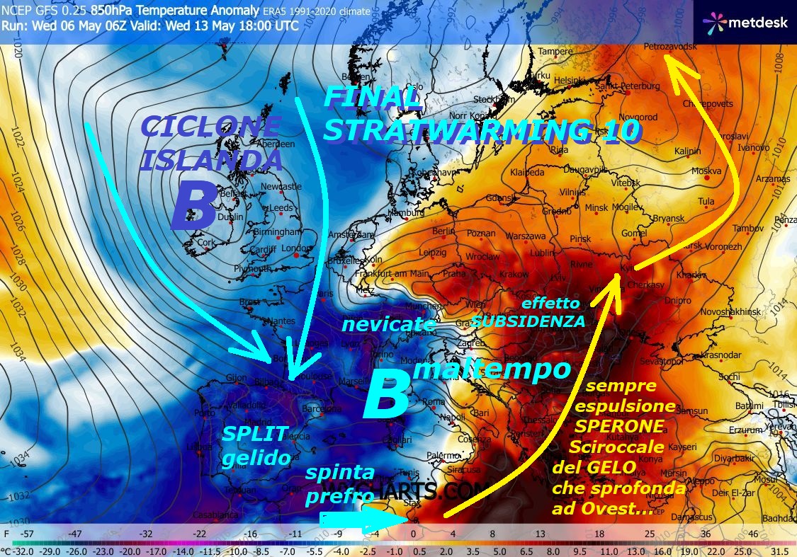FLASH dedicato all’ANALISI del TREND iper ANOMALO
e FREDDO di MAGGIO, con troppo MALTEMPO, anche NEVICATE…
Procediamo con un TREND, che ha sapore di stile INVERNO,
causato dal FINAL STRATWARMING 10, troppe PIOGGE,
NUBIFRAGI, CICLOGENESI, ancora TEMPO da LUPI…
Questo l’ultimo pensiero by GFS Americano,
ma NON e’ altro, che una foto copia di quanto
vi abbiamo anticipato in modo PRECOCE ed unico
by GEM Canadese, sempre un grande Centro di calcolo numerico,
si intravedono persino uno staffetta di SIB 24 / SIB 25
dalla replicante FALLA ad EST, innominata, ma
anche il CICLONE d’ISLANDA ha la sua parte…
Siamo proprio in ROTTA di una PRIMAVERA 2026, completamente
NON PERVENUTA, sebbene ovunque si scriveva che andavamo
in ESTATE AFRICANA ad Oltranza e da RECORD, ancora perenni FLOP,
ma quando si capira’, che siamo con una meteo orientata
sara’ troppo tardi…
Per visionare il POST originale dalla nostre unica NEWSLETTER,
con suo CAROSELLO deterministico, seguite questo LINK…