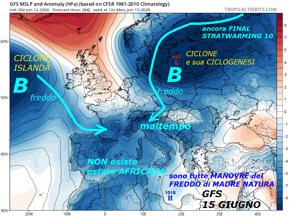 Siamo proprio nelle mani di MADRE NATURA, e’ lei che regna dall’Alto, con il VP e le sue PIEGHE gelide della TROPOAUSA, complice anche il FINAL STRATWARMING 10, ma NON viene citato nemmeno lui…
NEWSLETTER SierraPapaMeteo giu 12, 2026 –
Dedicato all’ANALISI che anche GIUGNO,

si protende ad essere un altro memorabile FLOP,

troppo ANOMALO con nuovo FREDDO, che punta

sull’ITALIA e causa persino MALTEMPO ed INSTABILITA’…

Tutto questo equivale a dire, che NON esiste

proprio nessuna ESTATE ad Oltranza e tantomeno

da RECORD con Africano, purtroppo siamo alle

solite, con fonti che esaltano soltanto

il grado in piu’, ma poi NON conoscono manco

i sub TROPICALI ed il VP, siamo stanchi di ripetere

queste cose…La causa ne e’ ancora il FINAL

STRATWARMING 10, con un VORTICE POLARE completamente

a Pezzi ed in modo ANOMALO malato, persino nel CUORE di GIUGNO –

Abbiamo gia’ visto nel precedente POST, che ci

sono troppe COLATE nell’EMISFERO NORD,

che causano anche questo nuovo CAMBIAMENTO ed EVENTO,

con fase dal 14 al 18 GIUGNO, seguiremo al meglio i prox RUN

buona visione