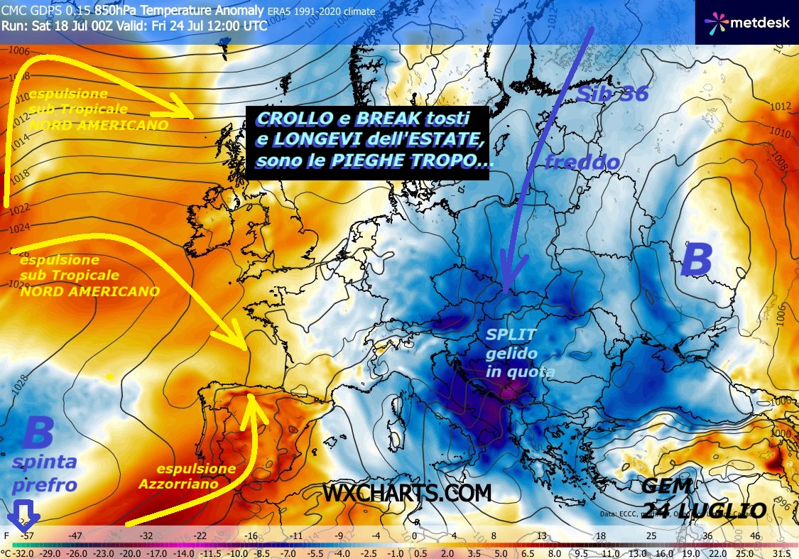 Un DUAL di MODELLI matematici by GEM Canadese, con CROLLO dell’ESTATE, contengono INFOS METEO e MISTERI di Madre Natura, si devono spiegare e mostrare – Dedicato al CROLLO clamoroso e BREAK tosto, in cui sprofonda l’ITALIA, risulta un fatto STORICO e longevo…

il suo START dal 18 LUGLIO, oramai lo sapete –

All’opposto della HP AFRICANA al oltranza, doveva essere con

Record NO STOP, invece MADRE NATURA comanda e

ci regala questo nuovo FLOP dell’ESTATE 2026,

che sara’ troppo efficace e duraturo, lo abbiamo

studiato in modo precoce soltanto sul nostro Sito –

Ecco le PIEGHE gelide della TROPOPAUSA cosa riescono

persino a fare in LUGLIO inoltrato, nel CUORE dell’ESTATE,

siamo veramente stupefatti, per questo EVENTO eclatante,

che indica, il VPS ed il FREDDO sono persino

troppo attivi in pieno LUGLIO, riguardate le PIEGHE

di Madre Natura, se lo meritano, sono le regine di

tutti gli EVENTI della TROPOSFERA, che troppo ci colpiscono,

anche per merito loro, siamo in questo CAOS e

con ancora una incredibile FALLA ad EST persistente

questo un PAIO di Modelli TOPICI by GEM Candese

da mostrare, con loro iper anomali SPLITs –

Sono ancora MISTERI di MADRE NATURA, che vanno svelati

alle persone e mostrati, anche questa ESTATE abbiamo

troppo sub TROPICALE di origine NORD AMERICANO, che

raggiunge l’EUROPA da Tempo, ma NON rivelato,

come poi nell’ESTATE 2025, vorremmo proprio sapere

perche’ avviene ancora questo, in modo cosi efficace…

buona visione